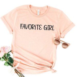 Favorite Girl Shirt, Moms Favorite Shirt,
